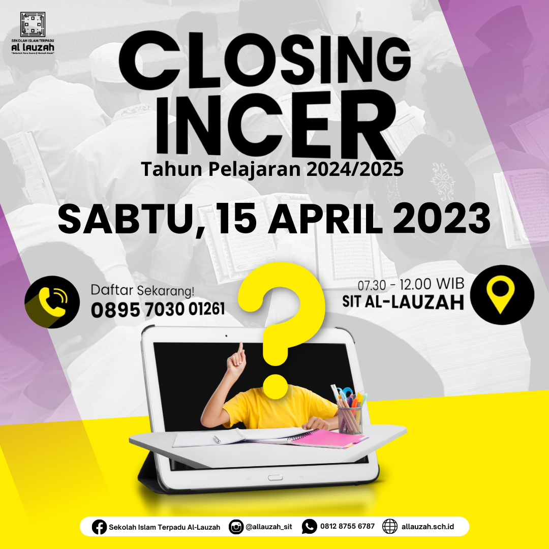 CLOSING INCER TAHUN PELAJARAN 2024/2025 – SIT Al-Lauzah